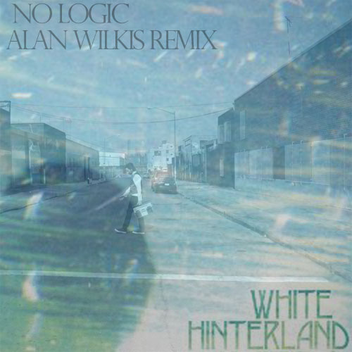 White Hinterland – “No Logic” (Alan Wilkis remix)