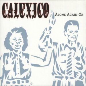 Calexico cover of Alone Again Or single