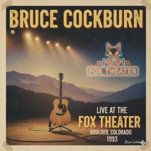 Bruce Cockburn live at the Fox Theater 1993