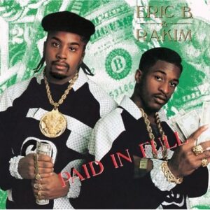 Eric B and Rakim album cover for Paid In Full